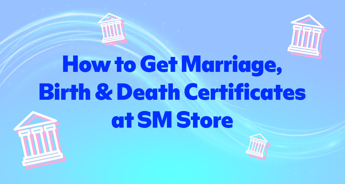 marriage, birth, death certificates sm store